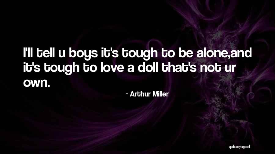 Ur Mine Love Quotes By Arthur Miller