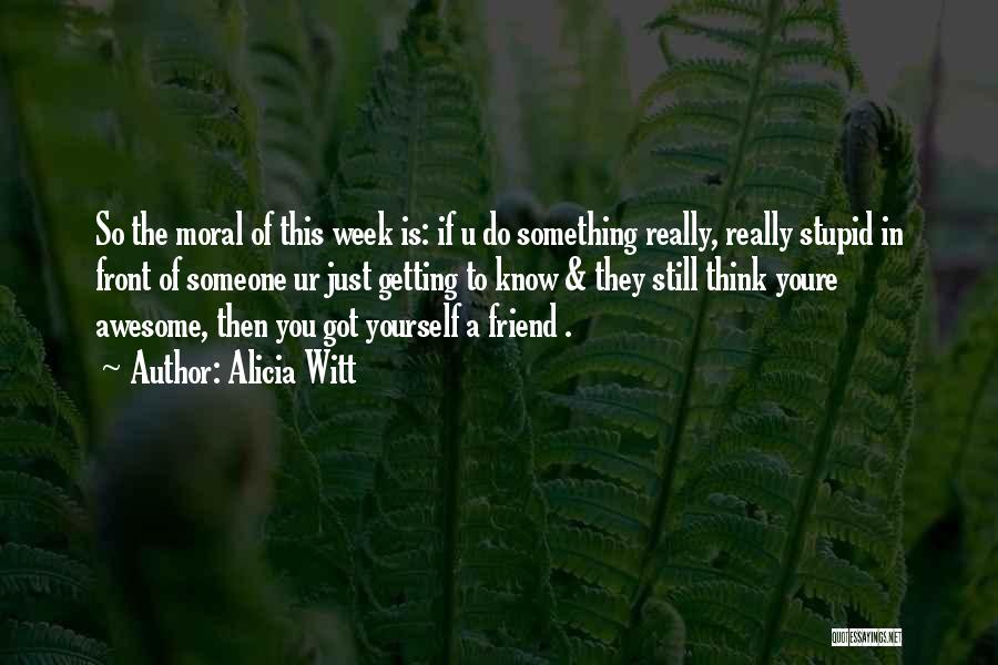 Ur So Awesome Quotes By Alicia Witt