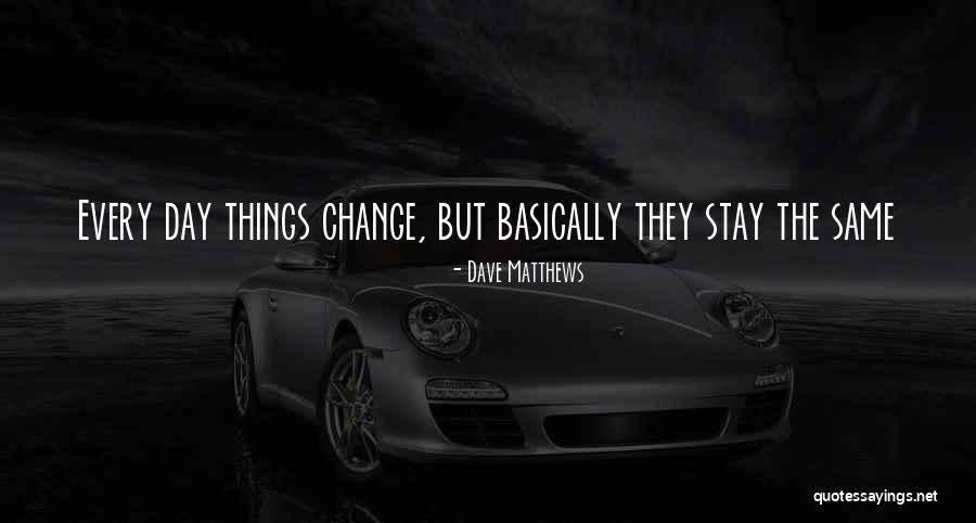 Uracyn Quotes By Dave Matthews Uracyn Quotes By Dave Matthews