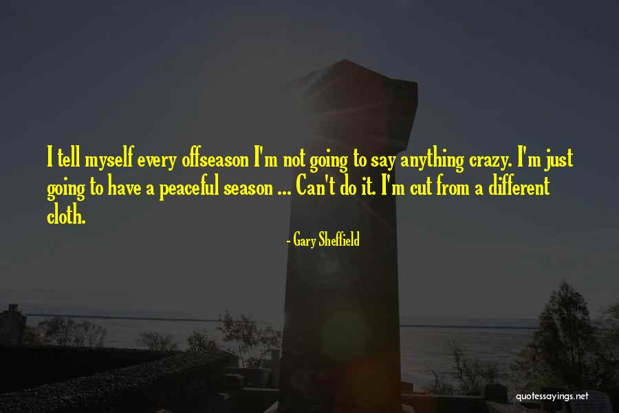 Uradale Quotes By Gary Sheffield Uradale Quotes By Gary Sheffield