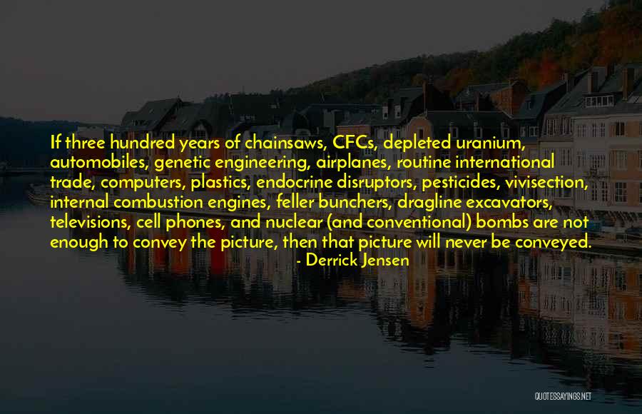 Uranium Quotes By Derrick Jensen