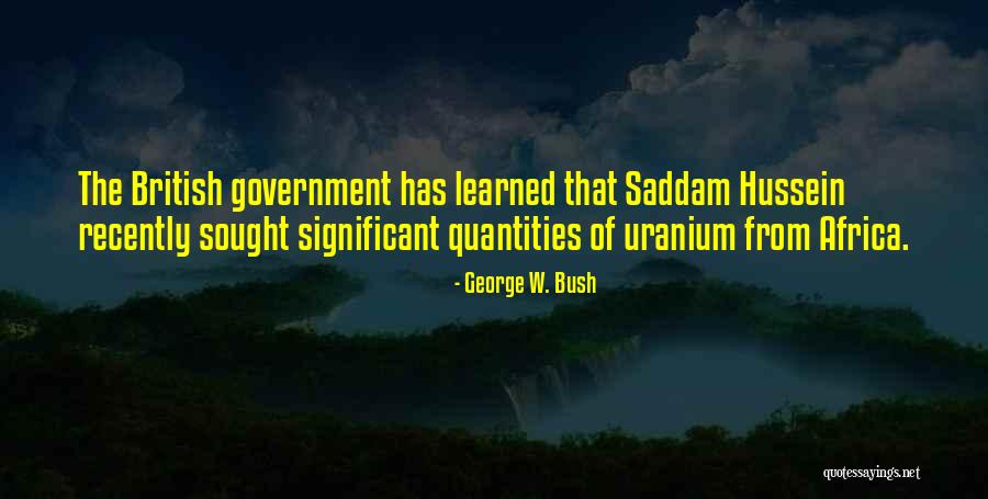 Uranium Quotes By George W. Bush