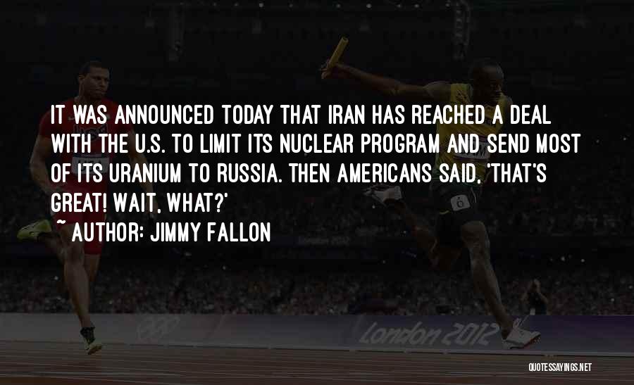 Uranium Quotes By Jimmy Fallon