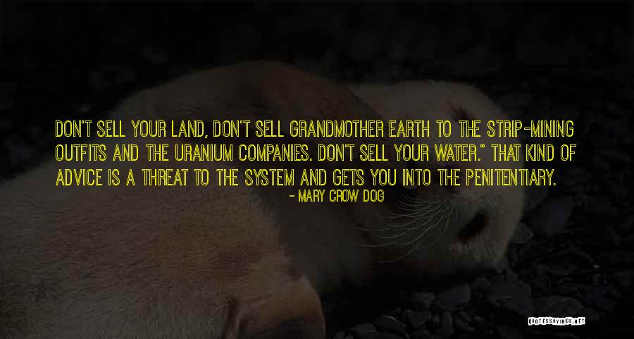 Uranium Quotes By Mary Crow Dog