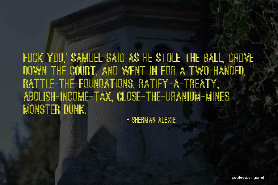 Uranium Quotes By Sherman Alexie