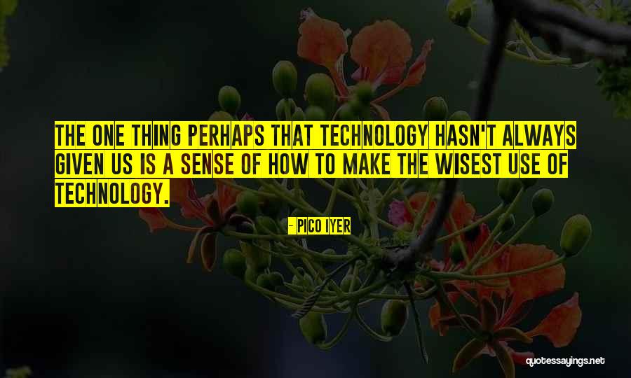 Urayani Quotes By Pico Iyer Urayani Quotes By Pico Iyer