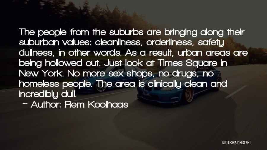 Urban Area Quotes By Rem Koolhaas