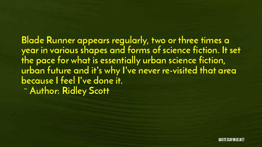 Urban Area Quotes By Ridley Scott