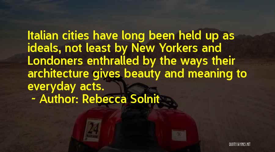 Urban Beauty Quotes By Rebecca Solnit