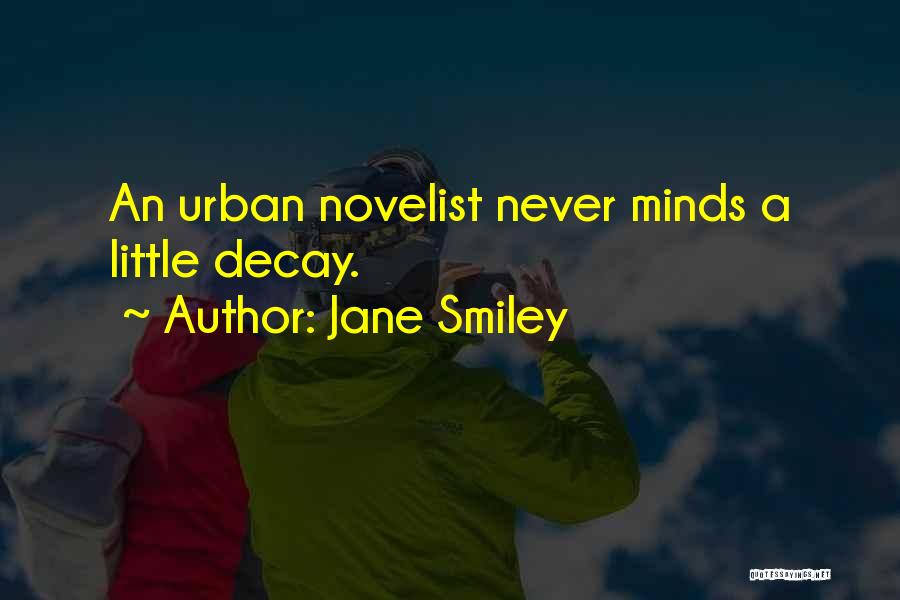 Urban Decay Quotes By Jane Smiley