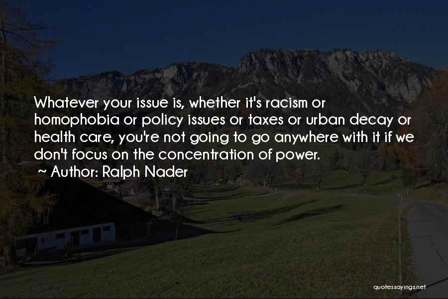 Urban Decay Quotes By Ralph Nader