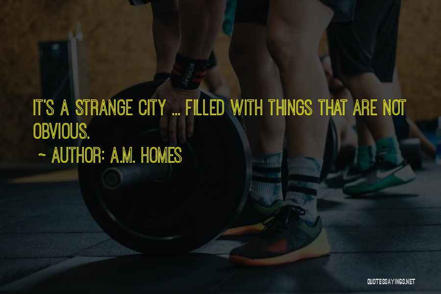 Urban Exploring Quotes By A.M. Homes