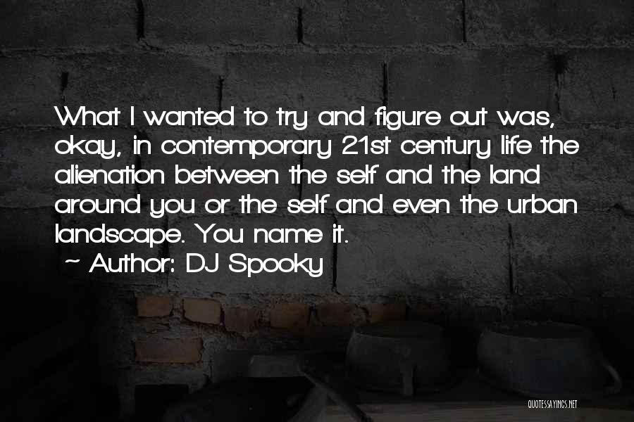 Urban Landscape Quotes By DJ Spooky