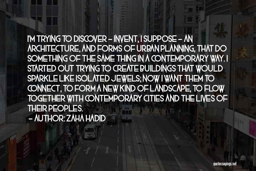 Urban Landscape Quotes By Zaha Hadid