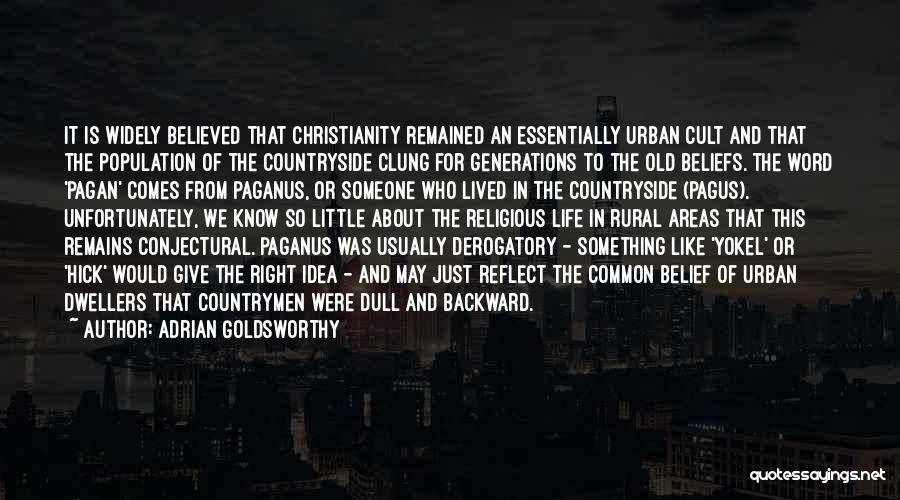 Urban Life Vs Rural Life Quotes By Adrian Goldsworthy