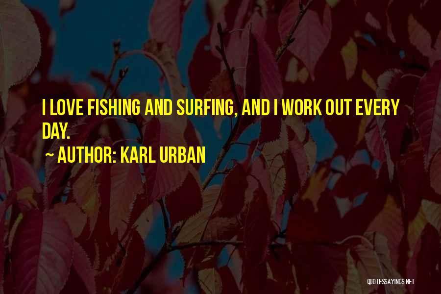 Urban Love Quotes By Karl Urban