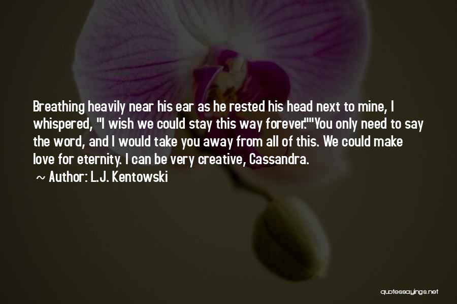 Urban Love Quotes By L.J. Kentowski Urban Love Quotes By L.J. Kentowski