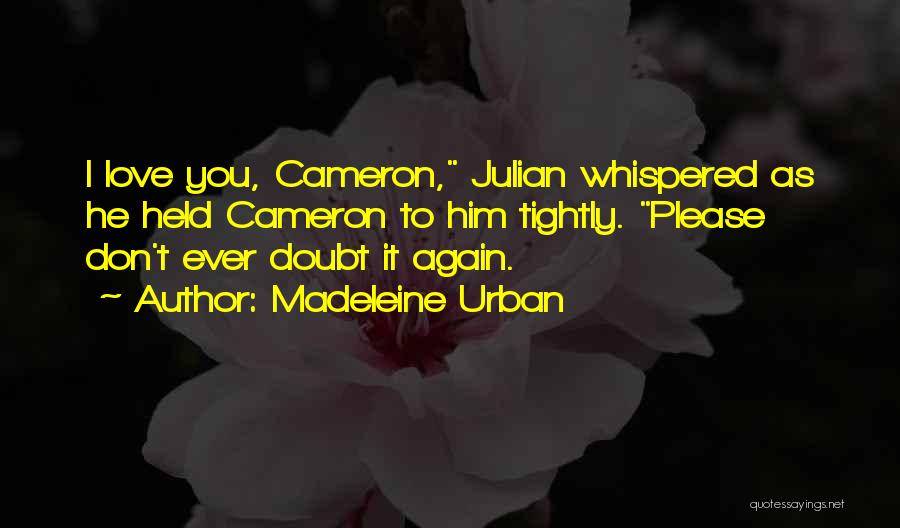 Urban Love Quotes By Madeleine Urban Urban Love Quotes By Madeleine Urban
