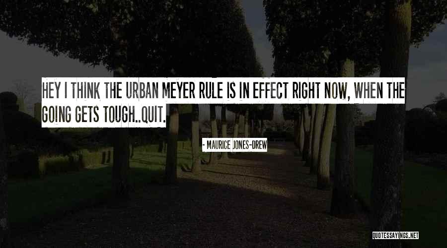 Urban Meyer's Quotes By Maurice Jones-Drew