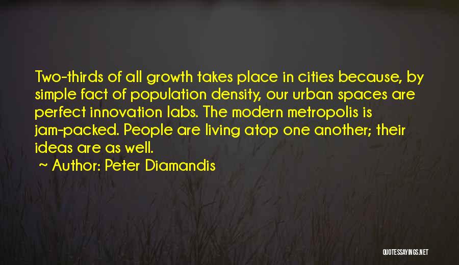 Urban Spaces Quotes By Peter Diamandis