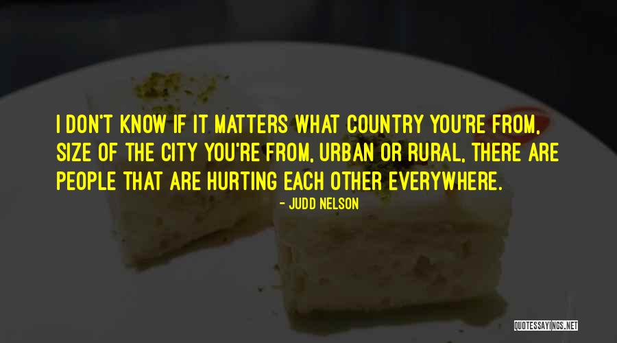 Urban Vs Rural Quotes By Judd Nelson