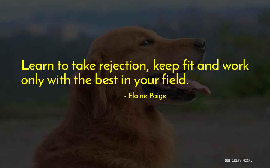 Urbanek Splint Quotes By Elaine Paige Urbanek Splint Quotes By Elaine Paige