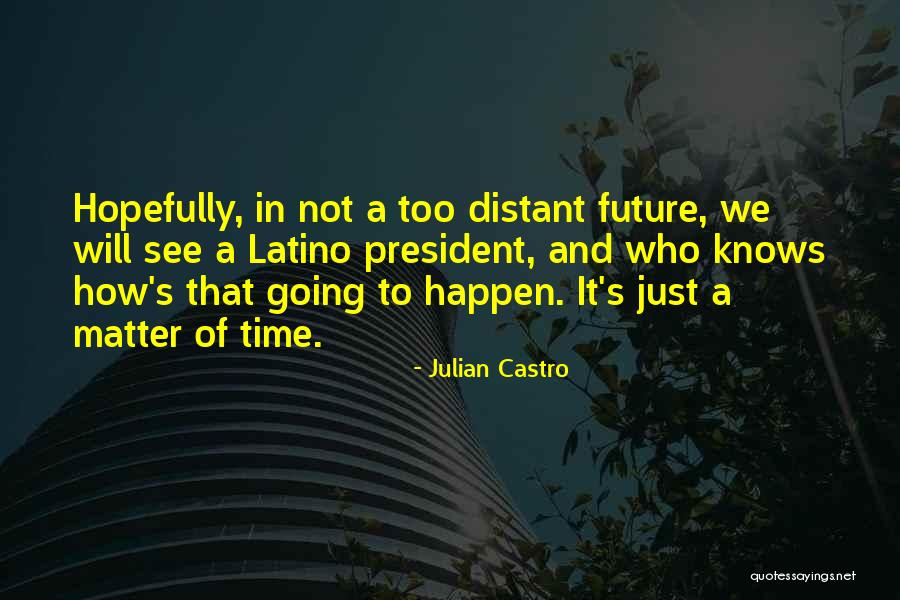 Urbanisation In Africa Quotes By Julian Castro Urbanisation In Africa Quotes By Julian Castro