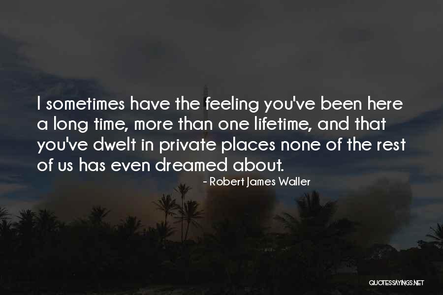 Urbanska Quotes By Robert James Waller Urbanska Quotes By Robert James Waller