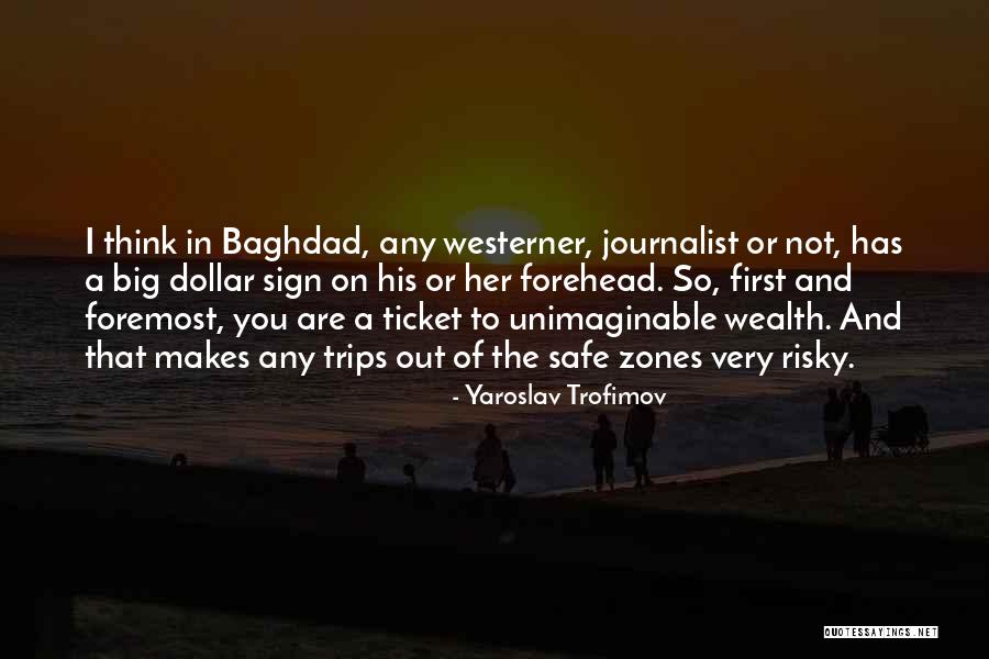 Urciaga Quotes By Yaroslav Trofimov Urciaga Quotes By Yaroslav Trofimov
