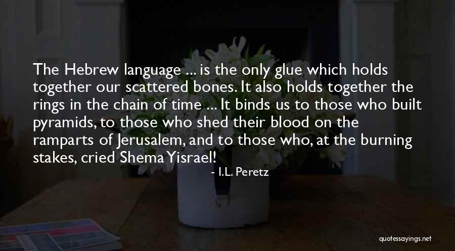 Urcmcs Quotes By I.L. Peretz Urcmcs Quotes By I.L. Peretz