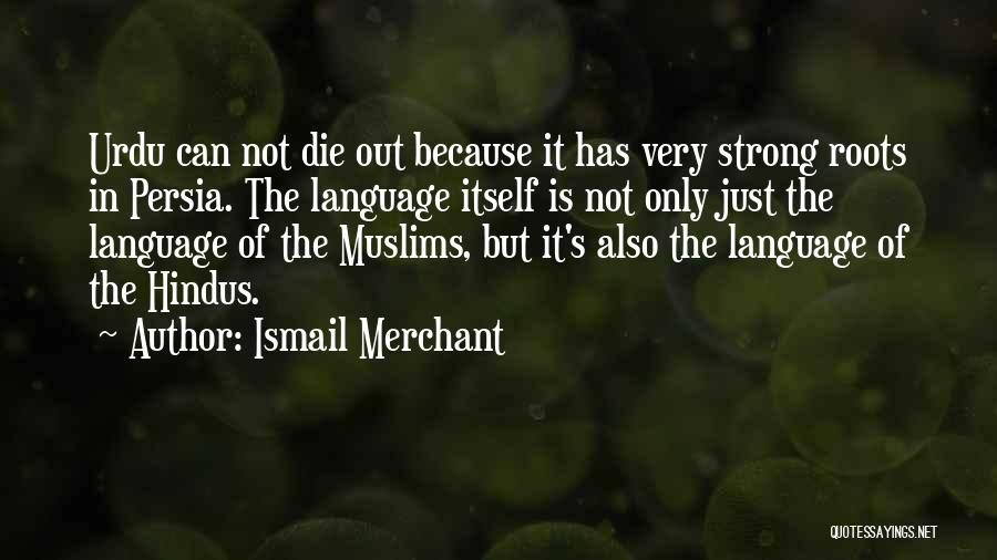 Urdu Language Quotes By Ismail Merchant