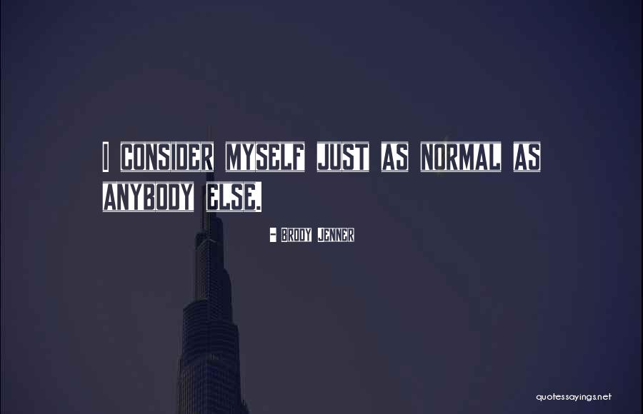 Urendash Quotes By Brody Jenner Urendash Quotes By Brody Jenner