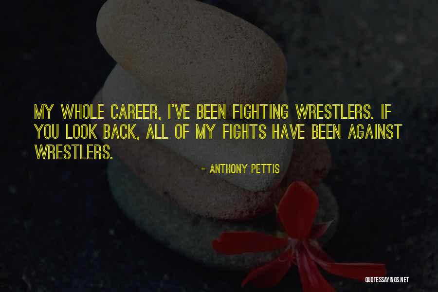 Urgasan Quotes By Anthony Pettis Urgasan Quotes By Anthony Pettis