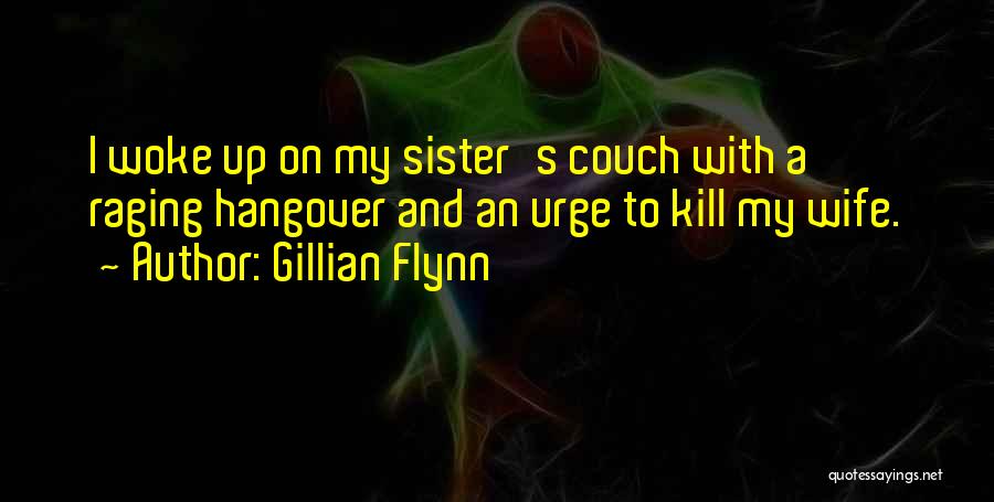 Urge To Kill Quotes By Gillian Flynn
