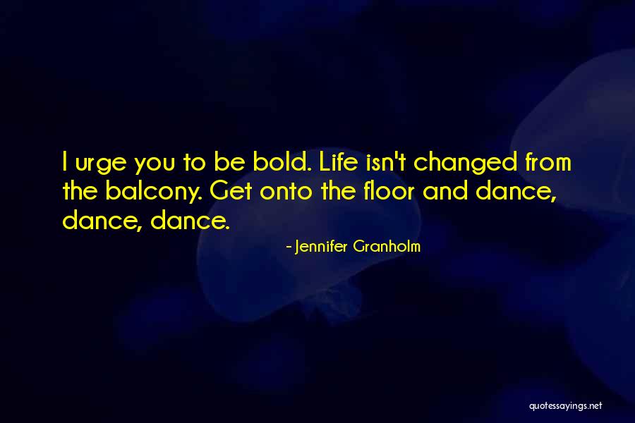 Urge To Life Quotes By Jennifer Granholm Urge To Life Quotes By Jennifer Granholm