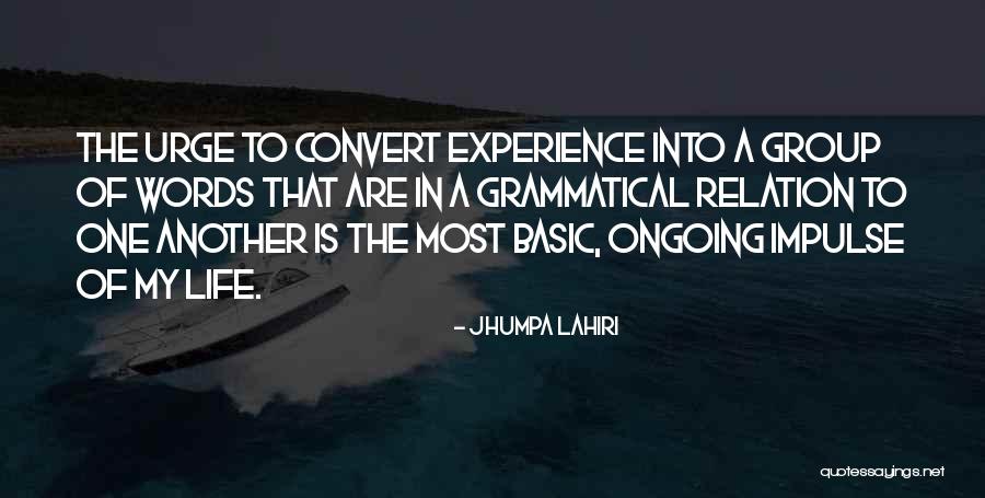 Urge To Life Quotes By Jhumpa Lahiri Urge To Life Quotes By Jhumpa Lahiri