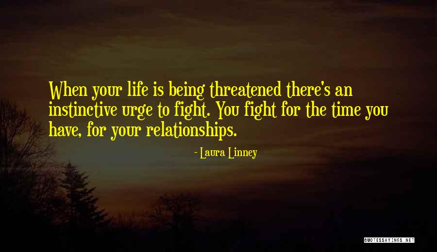 Urge To Life Quotes By Laura Linney Urge To Life Quotes By Laura Linney