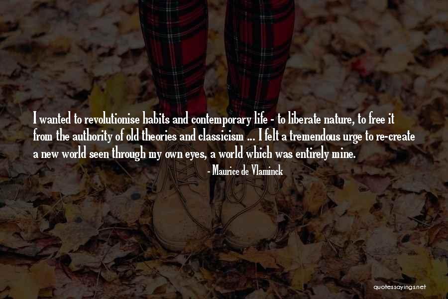 Urge To Life Quotes By Maurice De Vlaminck Urge To Life Quotes By Maurice De Vlaminck