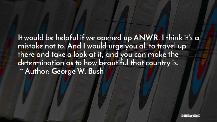 Urge To Travel Quotes By George W. Bush