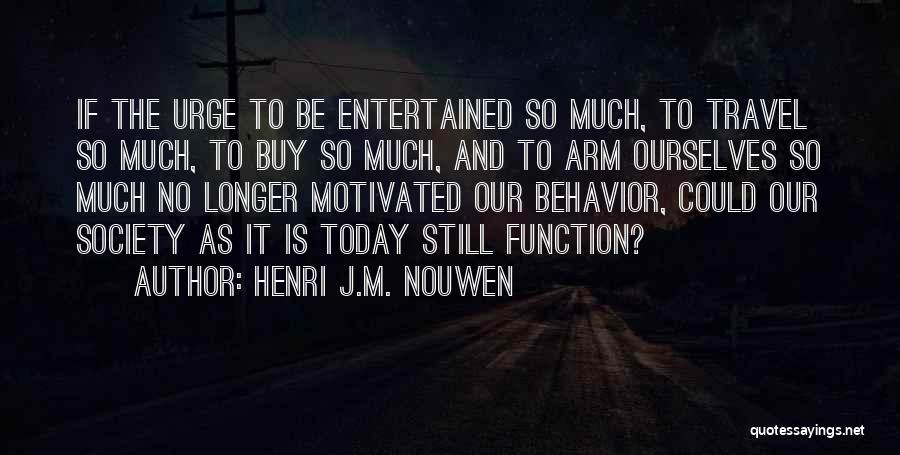 Urge To Travel Quotes By Henri J.M. Nouwen