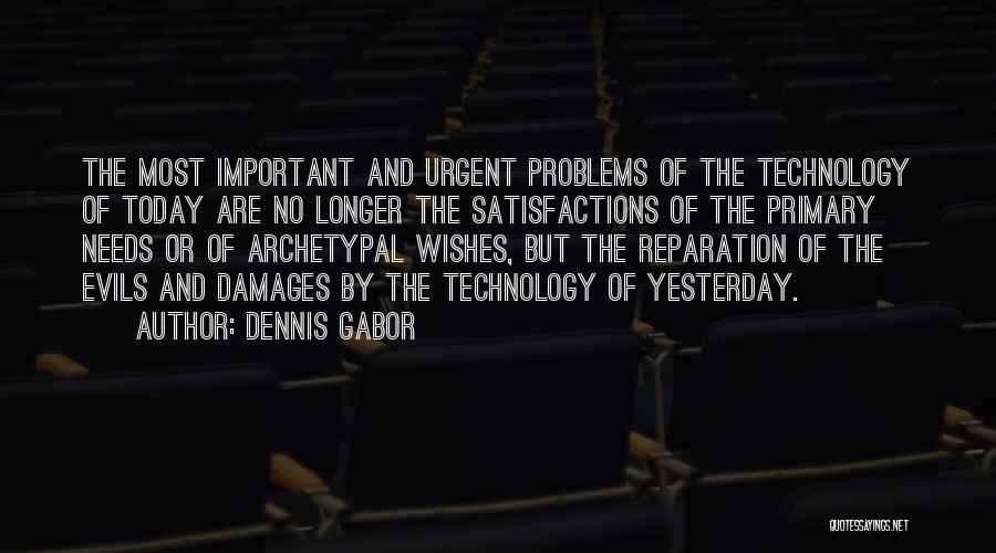 Urgent And Important Quotes By Dennis Gabor