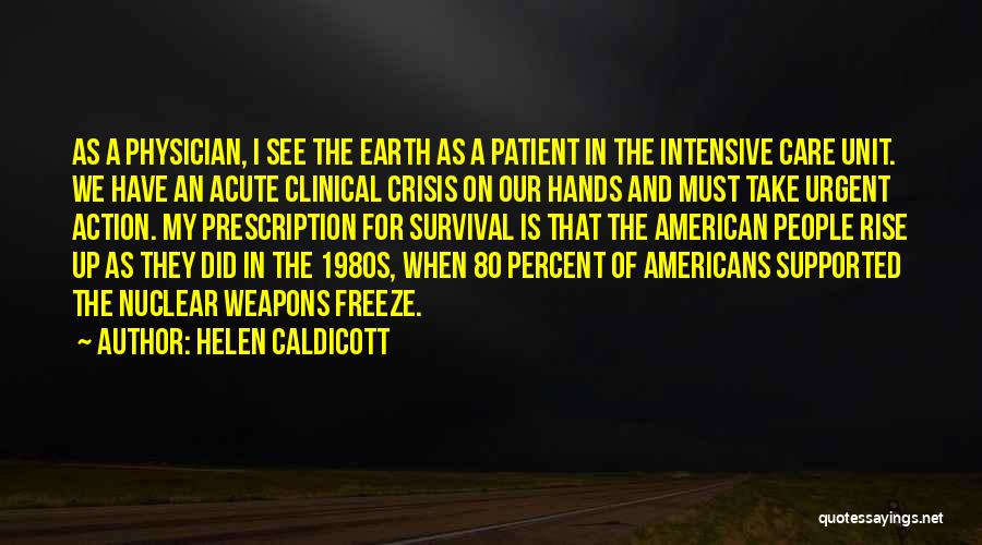 Urgent Care Quotes By Helen Caldicott