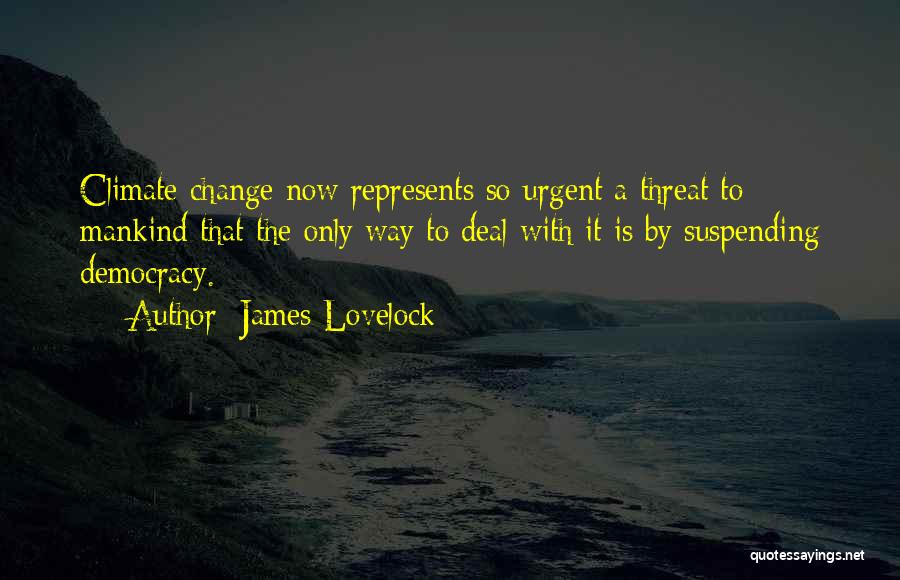 Urgent Quotes By James Lovelock