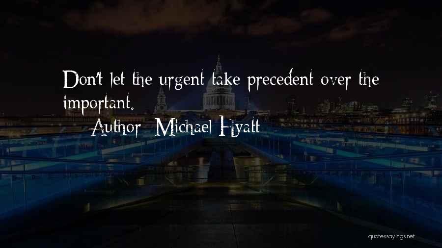 Urgent Quotes By Michael Hyatt