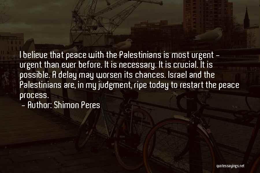 Urgent Quotes By Shimon Peres