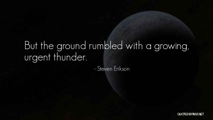 Urgent Quotes By Steven Erikson