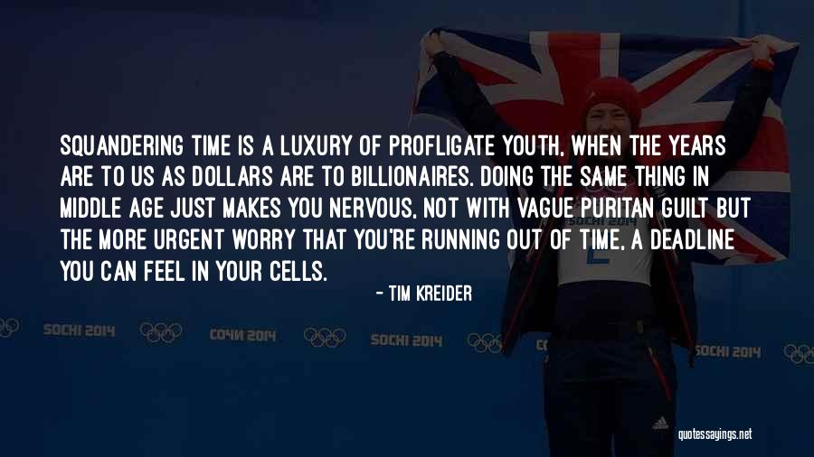 Urgent Quotes By Tim Kreider