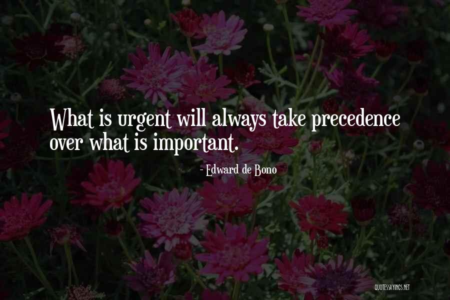 Urgent Vs Important Quotes By Edward De Bono Urgent Vs Important Quotes By Edward De Bono