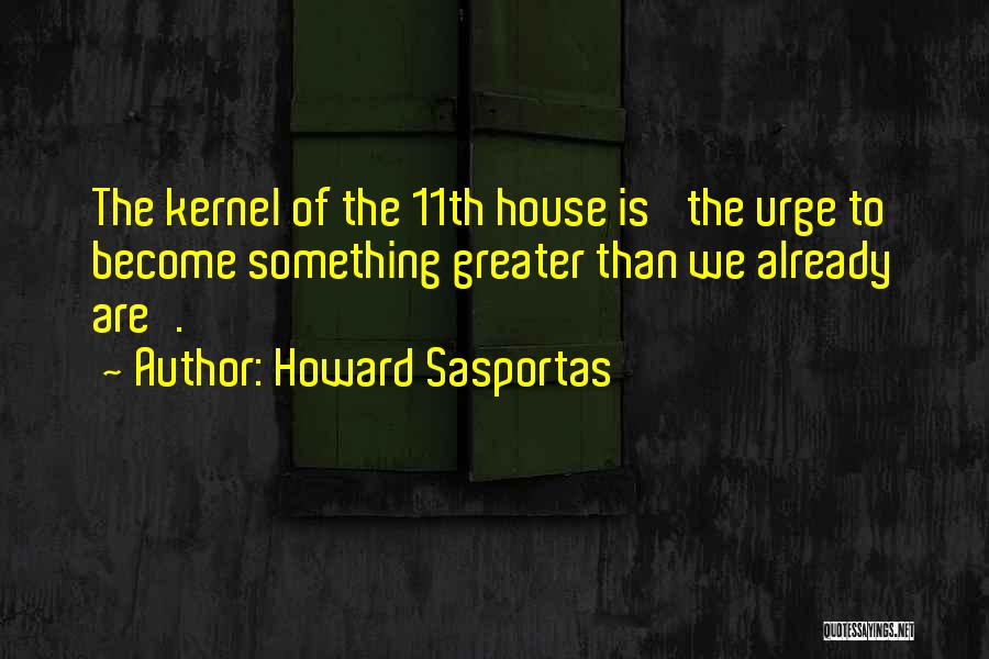 Urges Quotes By Howard Sasportas