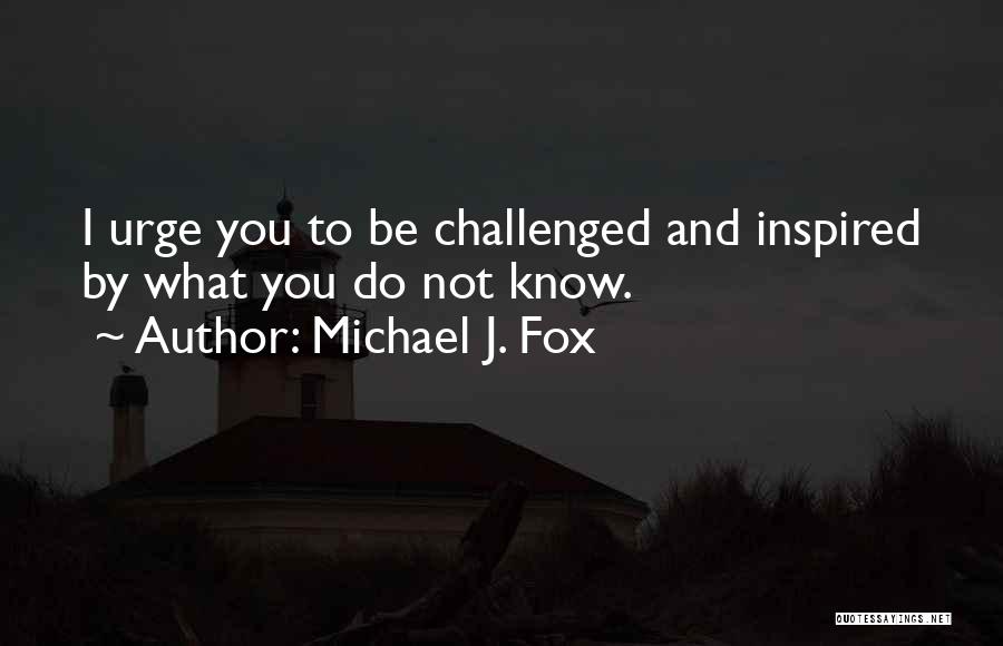 Urges Quotes By Michael J. Fox